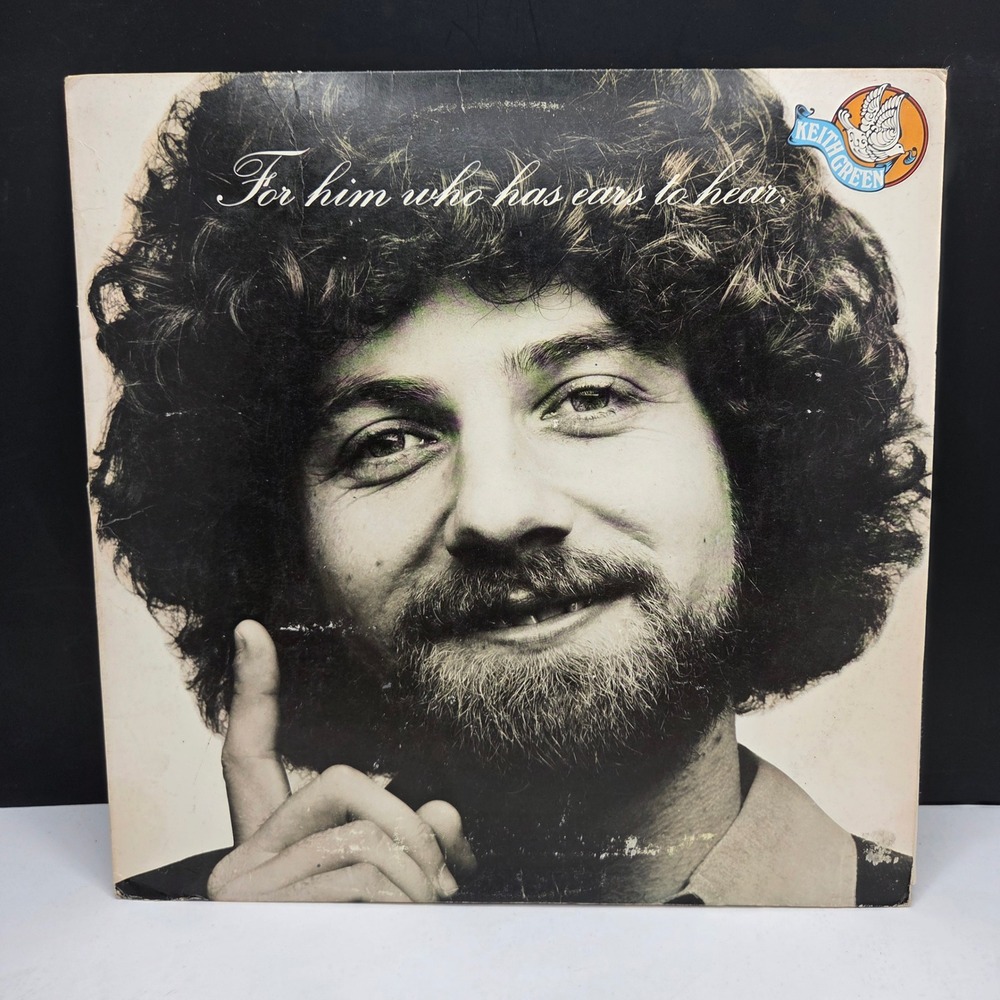 Keith Green For Him Who Has Ears To Hear Vinyl LP 12" 1977 Sparrow Records CCM